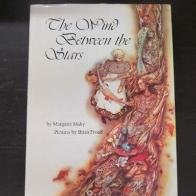 Margaret Mahy, The Wind Between the Stars, Pictures by Brian Froud, Dent and Sons, London, 1975, hardback with dustjacket, 28 pages, illustrated, 25.5 cmx 18.5 cm, Illustration, New Zealand Literature, Dead Souls Bookshop, Dunedin Book Shop