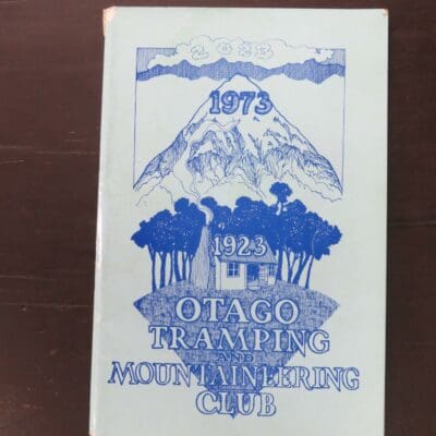 R. J. Keen, ed., Outdoors, Fiftieth Anniversary Issue (1923 - 1973) with supplement, The Official Journal of the Otago Tramping and Mountaineering Club, Dunedin, Dowling Street, Dunedin [October, 1973], stapled booklet, 96 pages, illustrated, 21.5 cm x 14 cm, Outdoors, Otago, Dead Souls Bookshop, Dunedin Book Shop