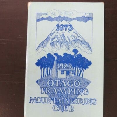 R. J. Keen, ed., Outdoors, Fiftieth Anniversary Issue (1923 - 1973) with supplement, The Official Journal of the Otago Tramping and Mountaineering Club, Dunedin, Dowling Street, Dunedin [October, 1973], stapled booklet, 96 pages, illustrated, 21.5 cm x 14 cm, Outdoors, Otago, Dead Souls Bookshop, Dunedin Book Shop