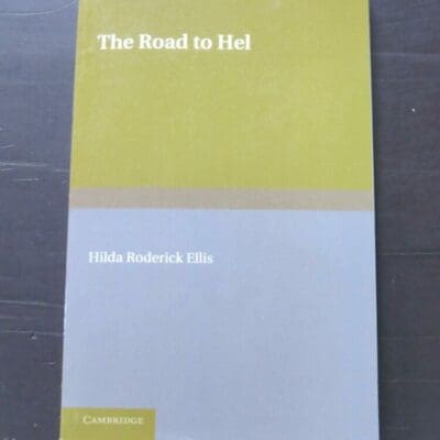 Hilda Roderick Ellis, The Road to Hel, A Study of the Conception of the Dead in Old Norse Literature,, Cambridge University Press, UK, 2013 reprint (1943), paperback, 208 pages, 21.5 cm x 14 cm, Religion, History, Literature, Dead Souls Bookshop, Dunedin Book Shop 
