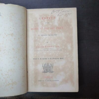 William Whewell, Trans., and Abridged, Grotius On The Rights Of War And Peace, Cambridge, John W. Parker, London, 1853, hardcover, cloth, 485 pages + 4 + 20 pages of publisher's lists, 22.5 cm x 15 cm, Military, Philosophy, History, Antiquarian, Dead Souls Bookshop, Dunedin Book Shop