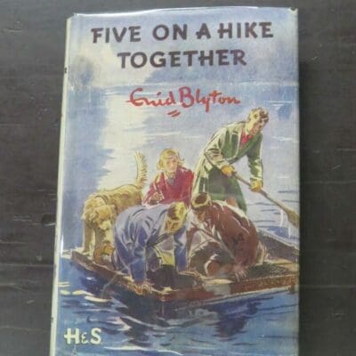 Enid Blyton, Five On A Hike Together, Illustrated by Eileen Soper, Hodder and Stoughton, London, 1951, hardback with dustjacket, 192 pages, 19 cm x 13 cm, Literature, Dead Souls Bookshop, Dunedin Book Shop