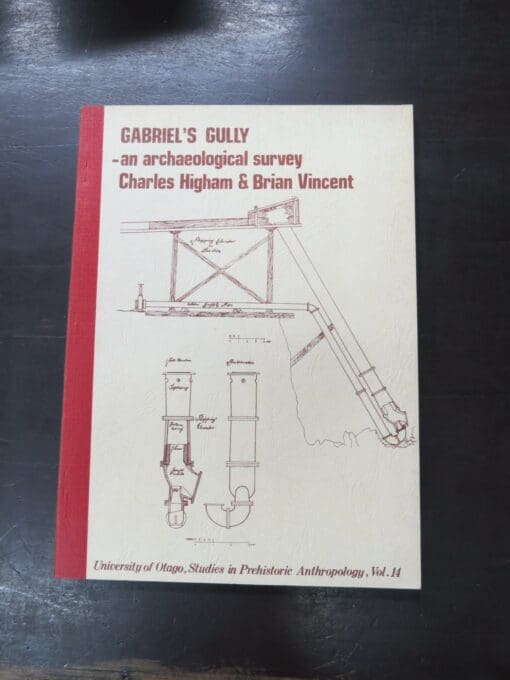 Charles Higham, Brian Vincent, Gabriel's Gully - an archaeological survey, University of Otago, Studies in Prehistoric Anthropology Vol. 14, Department of Anthropology, University of Otago, Dunedin, 1980, stapled paperback with cloth tape spine, 113 pages, illustrated, 29 cm x 21 cm, Otago, Dunedin, Anthropology, Science, Dead Souls Bookshop, Dunedin Book Shop