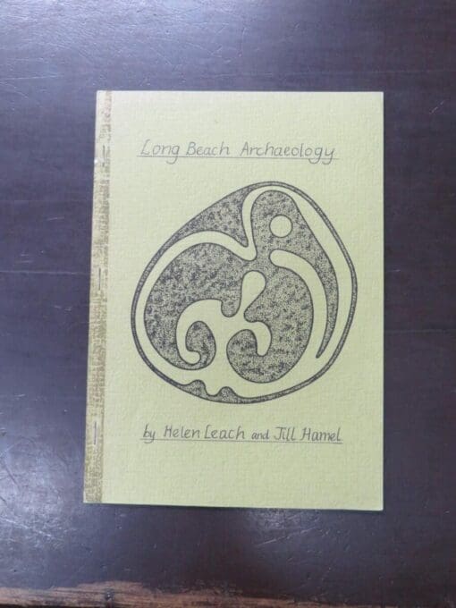 Helen Leach, Jill Hamel, Archaic and Classic Relationships at Long Beach, Otago: the Artefacts and Activity Area - extract from NZ Journal of Archaeology, 1981, Vol.3 pp 109 -141, stapled booklet, missing cloth tape spine, 32 pages, illustrated, 25.5 cm x 18 cm, Maori, New Zealand Non-Fiction, Otago, Dunedin, Archaeology, Science, Dead Souls Bookshop, Dunedin Book Shop