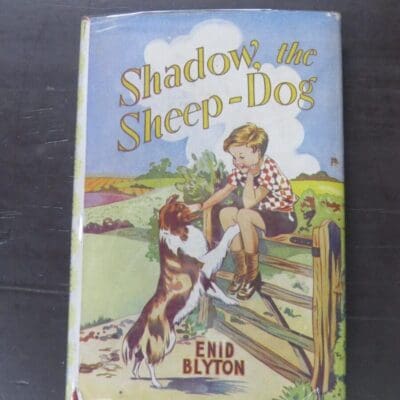 Enid Blyton, Shadow the Sheep-Dog, Illustrated by Lucy Gee, Special Australian Edition, Angus and Robertson, Sydney, 1948 reprint (1942), hardback with dustjacket, 188 pages, 14.5 cm, Literature, Children's Literature, Vintage, Collectable, Dead Souls Bookshop, Dunedin Book Shop