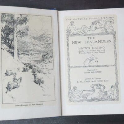 Hector Bolitho, The New Zealanders, Illustrated by Harry Roundtree, Outward Bound Library series, Dent, London, no date, small cloth hardback, lacking dustjacket, pictorial endpapers, 176 pages, illustrated, inscribed and signed by the author to half-title, 17.5 cmx 12 cm, New Zealand Non-Fiction, Dead Souls Bookshop, Dunedin Book Shop