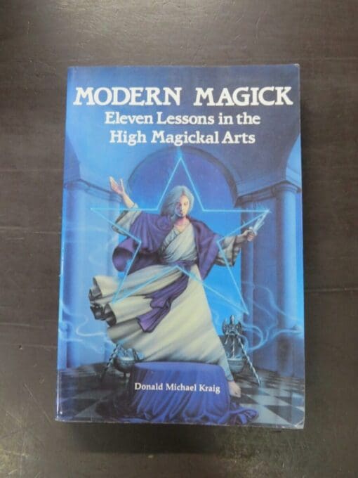 Donald Michael Kraig, Modern Magick, Eleven Lessons in the High Magickal Arts, Llewellyn High Magick series, Lllewellyn Publications, 1996 reprint (1988), paperback, 557 pages + publisher's lists to rear, illustrated, 23 cm x 15 cm, Occult, Philosophy, Religion, Dead Souls Bookshop, Dunedin Book Shop