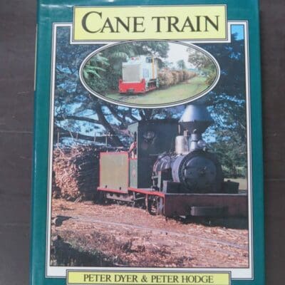Peter Dyer, Peter Hodge, Cane Train, The Sugar-cane Railways of Fiji, The New Zealand Railway and Locomotive Society Inc., Wellington, 1988, hardback with dustjacket, pictorial endpapers, 178 pages, illustrated, 23 cm x 18.5 cm, History, Pacific, Railway, Trains, Dead Souls Bookshop, Dunedin Book Shop