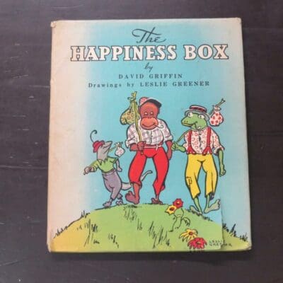 David Griffin, The Happiness Box, Drawings by Leslie Greener, The Australian Publishing Co., Sydney, 1947, hardback with dustjacket, 36 pages, illustrated in black and white, one coloured double page illustration, inscribed and signed and dated by the illustrator on FFEP, 20.5 cm x 17 cm, Literature, Children's Literature, Illustration, Dead Souls Bookshop, Dunedin Book Shop
