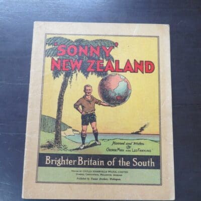 George Meek, Leo Fanning, Planned and Written, 'Sonny' New Zealand, Brighter Britain of the South, Tanner Bros., Wellington, no date, cord-tied booklet, 24 pages, illustrated, 27.5 cm x 22 cm, Illustration, Trains, New Zealand Railway, Dead Souls Bookshop, Dunedin Book Shop