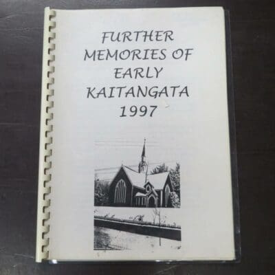 Joyce Beck, Co-Ordinator, Further Memories Of Early Kaitangata, author published, Kaitangata, 1997, spiral bound a4 format, 114 pages (57 leaves), illustrated, + laminated photo, 29.5 cm x 22 cm, Otago, Dead Souls Bookshop, Dunedin Book Shop
