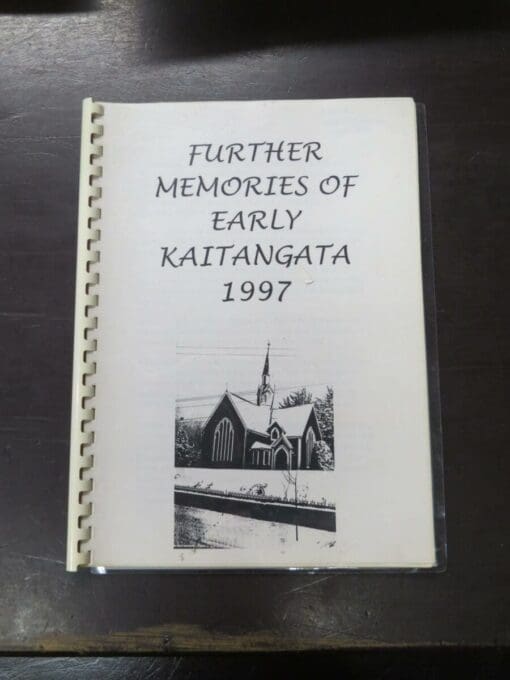 Joyce Beck, Co-Ordinator, Further Memories Of Early Kaitangata, author published, Kaitangata, 1997, spiral bound a4 format, 114 pages (57 leaves), illustrated, + laminated photo, 29.5 cm x 22 cm, Otago, Dead Souls Bookshop, Dunedin Book Shop