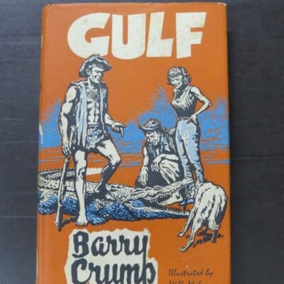 Barry Crump, Gulf, Illustrated by Will Mahony, Reed, Wellington, 1964, hardback with dustjacket, 172 pages, illustrated, signed by the author on title page, 22 cm x 14 cm, New Zealand Literature, Dead Souls Bookshop, Dunedin Book Shop