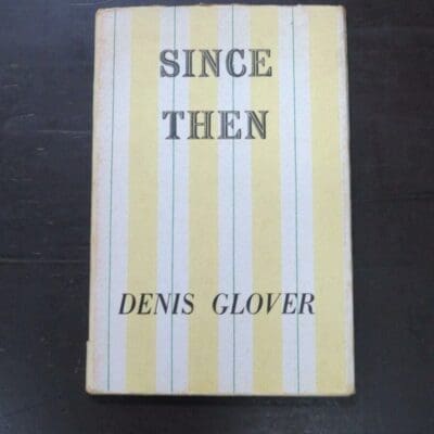 Denis Glover, Since Then, The Mermaid Press, Wellington, 1957, paperback with flyleaves, 46 pages, signed by author on half-title, 21.5 cm x 14 cm, New Zealand Literature, New Zealand Poetry, Dead Souls Bookshop, Dunedin Book Shop