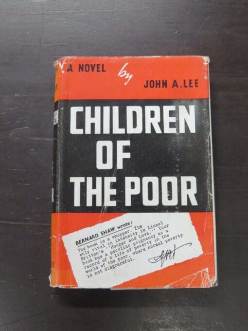 John A. Lee, Children Of The Poor, Bernard Henry, London, N. V. Douglas, Auckland, 1949 reprint (1934), hardback with dustjacket, 255 pages, signed by author on title page, 19 cm x 13 cm, New Zealand Literature, Dead Souls Book Shop, Dunedin Book Shop