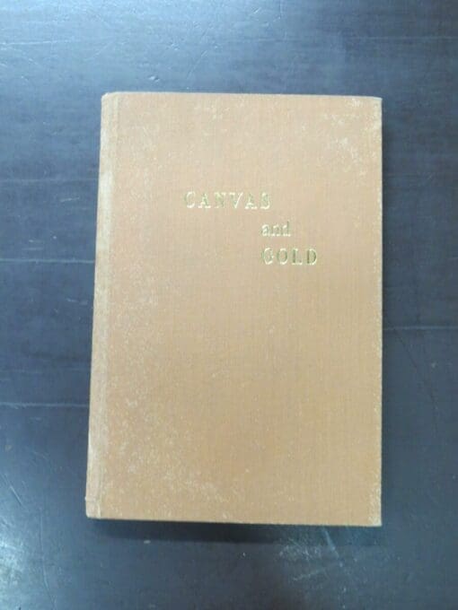 Norman H. Brayshaw, Canvas And Gold, A history of the Wakamarina Goldfields and Lower Pelorus Valley - Image 2
