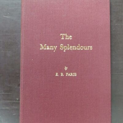 E. B. Faris, The Many Splendours, author published, printed by Whitcombe and Tombs, [Dunedin], 1969, slim hardback, cloth with gilt titling to front board, not paginated, 34 pages, 21.5 cmx 14.5 cm, New Zealand Literature. New Zealand Poetry, Otago, Dunedin, Dead Souls Bookshop, Dunedin Book Shop