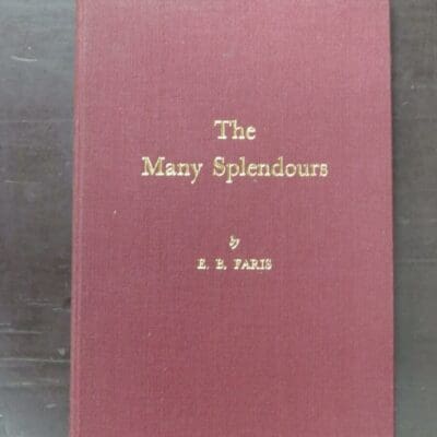 E. B. Faris, The Many Splendours, author published, printed by Whitcombe and Tombs, [Dunedin], 1969, slim hardback, cloth with gilt titling to front board, not paginated, 34 pages, 21.5 cmx 14.5 cm, New Zealand Literature. New Zealand Poetry, Otago, Dunedin, Dead Souls Bookshop, Dunedin Book Shop