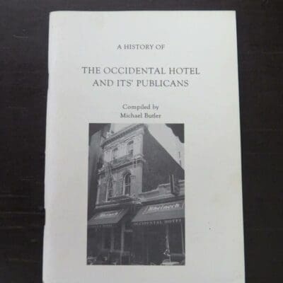 Michael Butler, A History Of The Occidental Hotel And It's Publicans, author published, no publication details, stapled booklet, 76 pages, illustrated, 21 cm x 14.5 cm, New Zealand Non-Fiction, Dead Souls Bookshop, Dunedin Book Shop