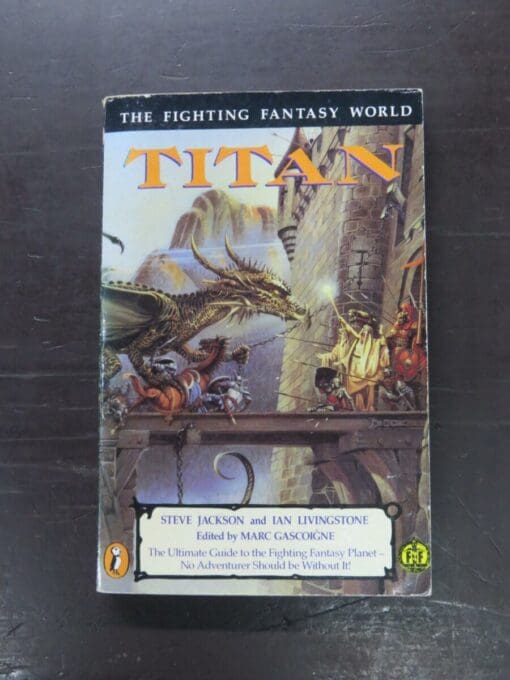 Steve Jackson, Ian Livingstone, Edited by Marc Gascoigne, Titan, The Fighting Fantasy World, Puffin, London, 1989 reprint (1986), paperback, 302 pages, illustrated, 20 cm x 13 cm, Fantasy, Dead Souls Bookshop, Dunedin Book Shop