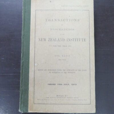 Transactions And Proceedings Of The New Zealand Institute For The Year 1914, Wesley, London, 1915, Government Printing Office, Wellington, 1915, card covers with tape spine and paper label, 704 pages, illustrated, 24.5 cm x 15.5 cm, Natural History, Science, New Zealand Non-Fiction, New Zealand Natural History, Dead Souls Bookshop, Dunedin Book Shop