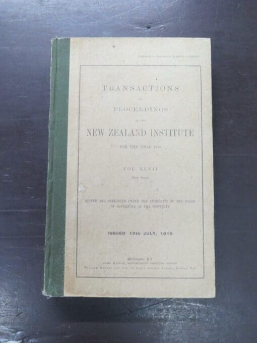 Transactions And Proceedings Of The New Zealand Institute For The Year 1914, Wesley, London, 1915, Government Printing Office, Wellington, 1915, card covers with tape spine and paper label, 704 pages, illustrated, 24.5 cm x 15.5 cm, Natural History, Science, New Zealand Non-Fiction, New Zealand Natural History, Dead Souls Bookshop, Dunedin Book Shop