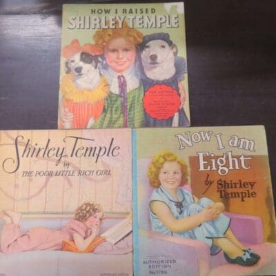 How I Raised Shirley Temple, by Her Mother, As told to Mary Sharon; Now I am Eight, Shirley Temple; Shirley Temple in The Poor Little Rich Girl, circa 1930s, stapled booklets with pictorial covers, 40 pages, 32 pages, 32 pages, illustrated, 25.5 cm x 24 cm each booklet, Film, Vintage, Dead Souls Bookshop, Dunedin Book Shop