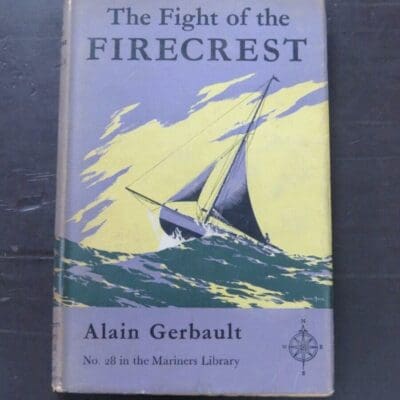 Alain Gerbault, The Fight of the Firecrest, No. 28 in the Mariners Library, Hart-Davis, London, 1955 reprint (1926), hardback with dustjacket, 134 pages, 19 cm x 12.5 cm, Sailing, Nautical, Dead Souls Bookshop, Dunedin Book Shop