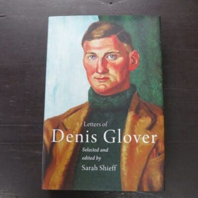 Letters of Denis Glover, Selected and Edited by Sarah Shieff, Otago University Press, Dunedin, 2020, hardback with dustjacket, 806 pages, 23.5 cm x 15.5 cm, New Zealand Literature, New Zealand Poetry, Dead Souls Bookshop, Dunedin Book Shop